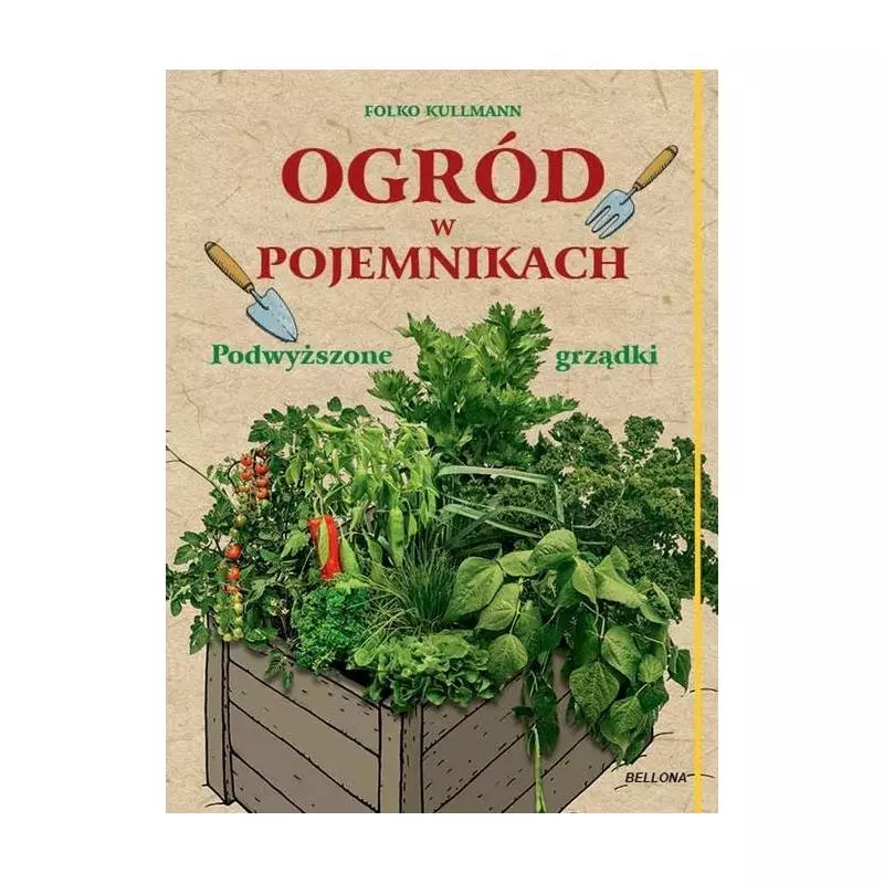 OGRÓD W POJEMNIKACH Folko Kullmann - Bellona OGRÓD W POJEMNIKACH Folko Kullmann - Bellona