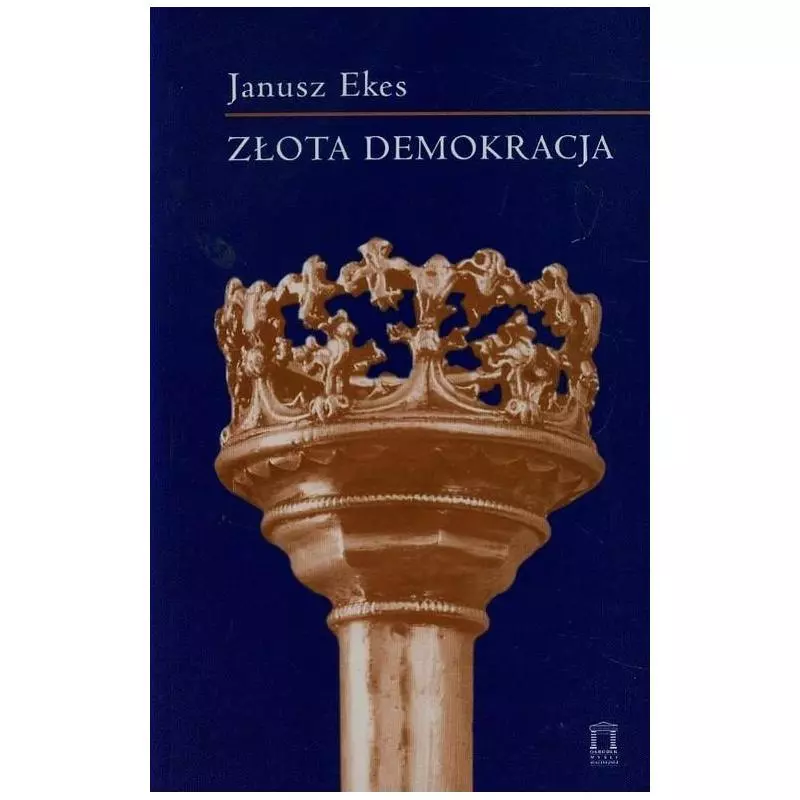 ZŁOTA DEMOKRACJA 71 Janusz Ekes - Ośrodek Myśli Politycznej