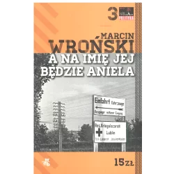 A NA IMIĘ JEJ BĘDZIE ANIELA Marcin Wroński - WAB