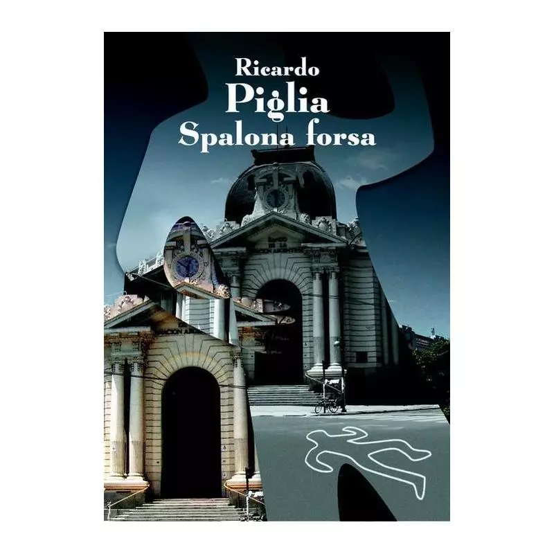 SPALONA FORSA Ricardo Piglia - Muza