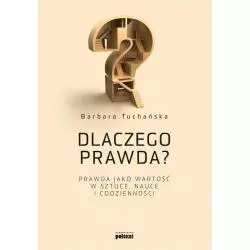 DLACZEGO PRAWDA ? Barbara Tuchańska - Poltext