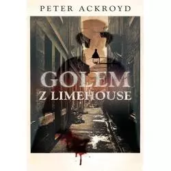 GOLEM Z LIMEHOUSE Peter Ackroyd - Zysk i S-ka