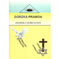 GORZKA PRAWDA Andrzej Darbogoski - Wydawnictwo Autorskie