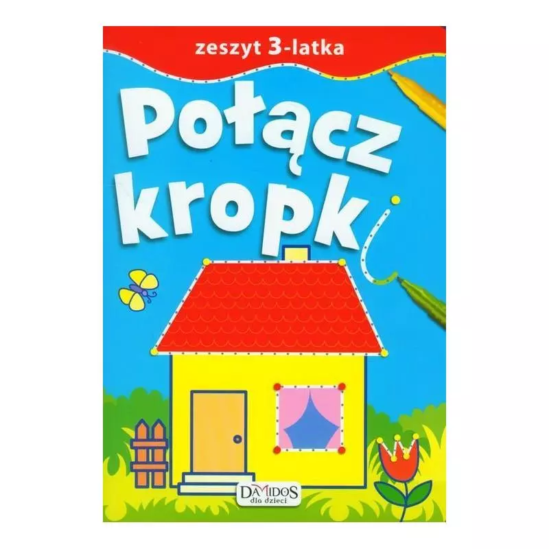 POŁĄCZ KROPKI. ZESZYT 3-LATKA - Damidos