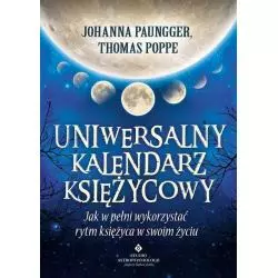 UNIWERSALNY KALENDARZ KSIĘŻYCOWY Johanna Paungger, Thomas Poppe - Studio Astropsychologii
