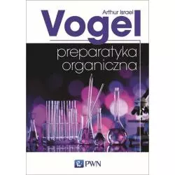 PREPARATYKA ORGANICZNA Arthur Vogel - PWN