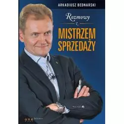 ROZMOWY Z MISTRZEM SPRZEDAŻY Arkadiusz Bednarski - Helion