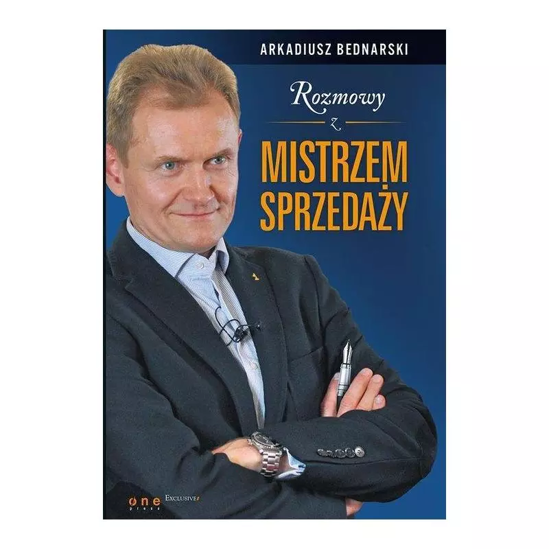 ROZMOWY Z MISTRZEM SPRZEDAŻY Arkadiusz Bednarski - Helion