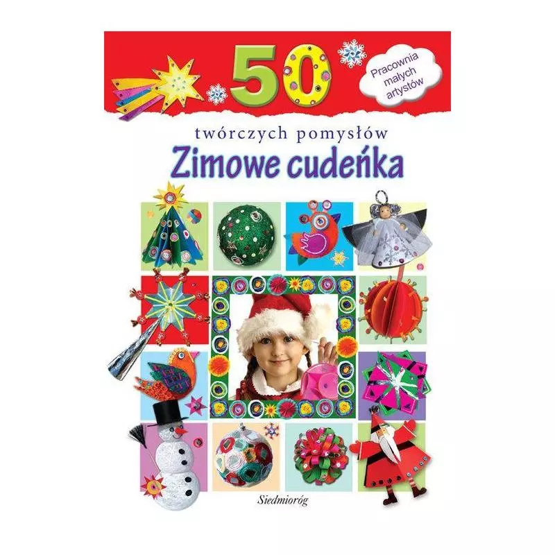 ZIMOWE CUDEŃKA 50 TWÓRCZYCH POMYSŁÓW - Siedmioróg