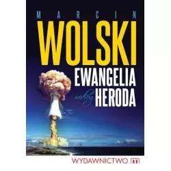 EWANGELIA WEDŁUG HERODA Marcin Wolski - Wydawnictwo M