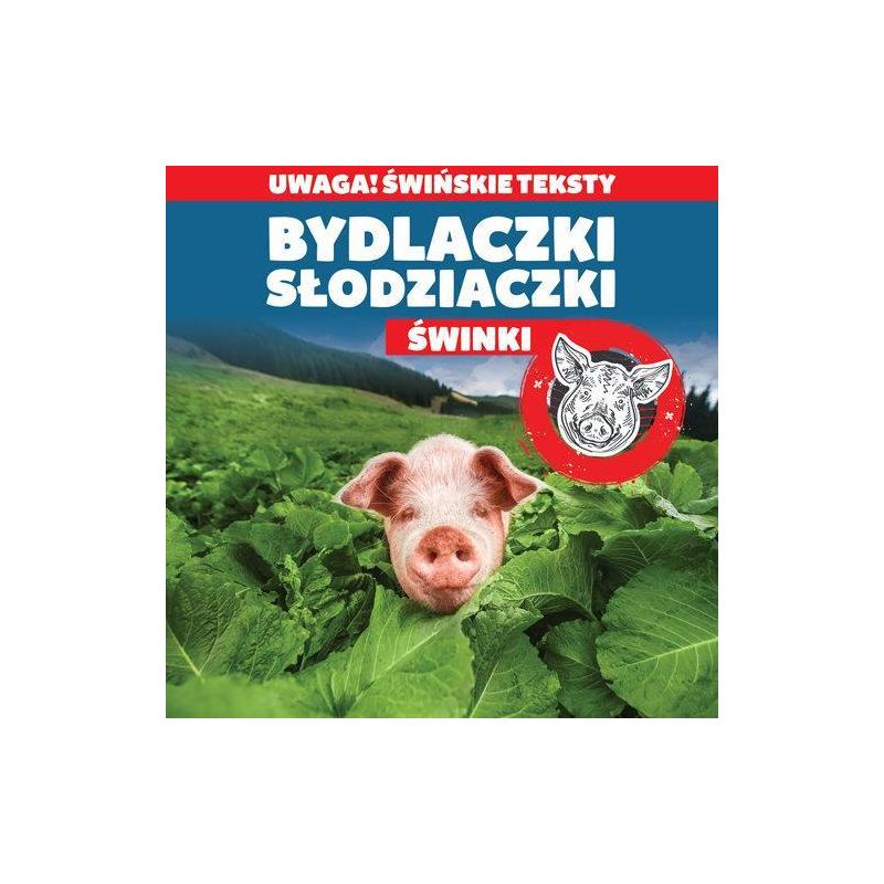 ŚWINKI. BYDLACZKI SŁODZIACZKI