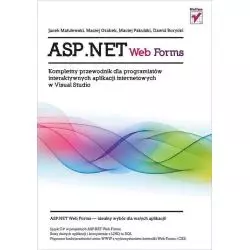 ASP.NET WEBFORMS KOMPLETNY PRZEWODNIK DLA PROGRAMISTÓW INTERAKTYWNYCH APLIKACJI INTERNETOWYCH - Helion