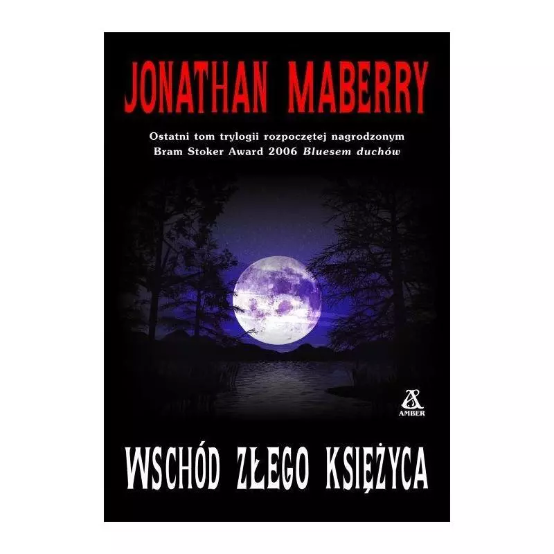 WSCHÓD ZŁEGO KSIEŻYCA Jonathan Maberry - Amber