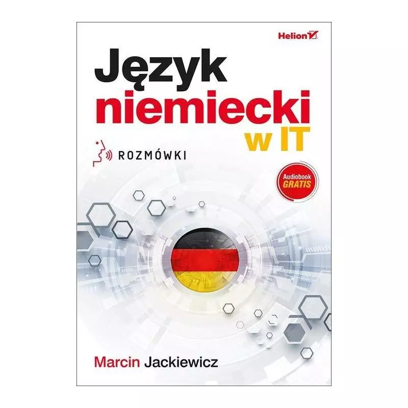 JĘZYK NIEMIECKI W IT ROZMÓWKI Marcin Jackiewicz - Helion