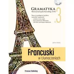 FRANCUSKI W TŁUMACZENIACH GRAMATYKA 3 POZIOM B1/B2 + CD Janina Radej - Preston Publishing