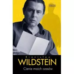 CIENIE MOICH CZASÓW Bronisław Wildstein - Zysk