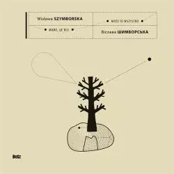 MOŻE TO WSZYSTKO Wisława Szymborska - Bosz