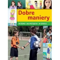 DOBRE MANIERY W DOMU NA PRZYJĘCIU W SZKOLE Jarosław Górski - SBM