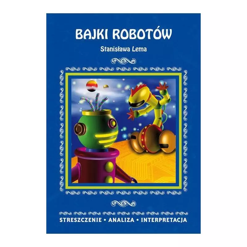 BAJKI ROBOTÓW STANISŁAWA LEMA - Literat