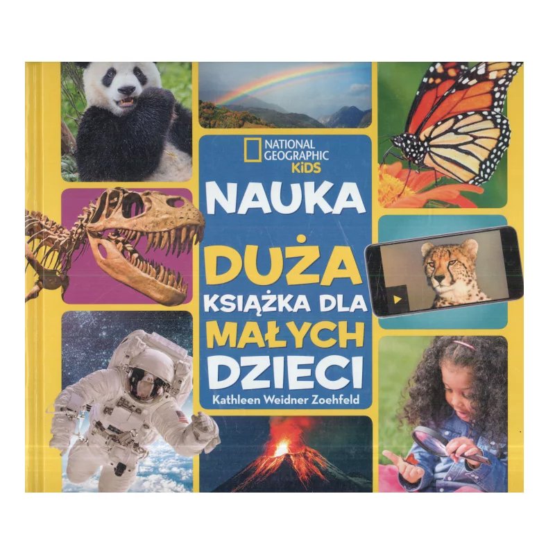 NAUKA PIERWSZA DUŻA KSIĄŻKA DLA MAŁYCH DZIECI NATIONAL GEOGRAPHIC KIDS 6+ - Olesiejuk