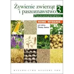 ŻYWIENIE ZWIERZĄT I PASZOZNAWSTWO 3 PASZOZNAWSTWO Dorota Jamroz - PWN