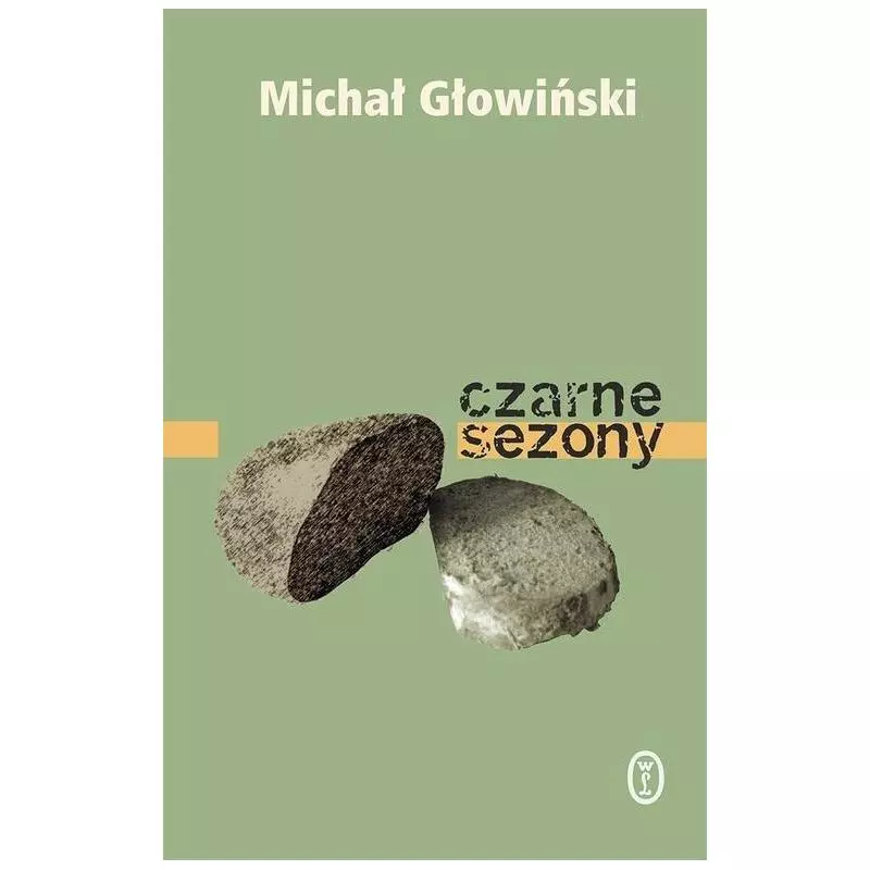 CZARNE SEZONY Michał Głowiński - Wydawnictwo Literackie