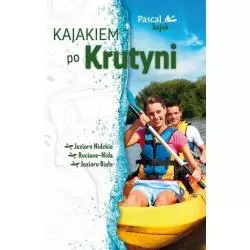 KAJAKIEM PO KRUTYNI Marek Kwaczonek - Pascal