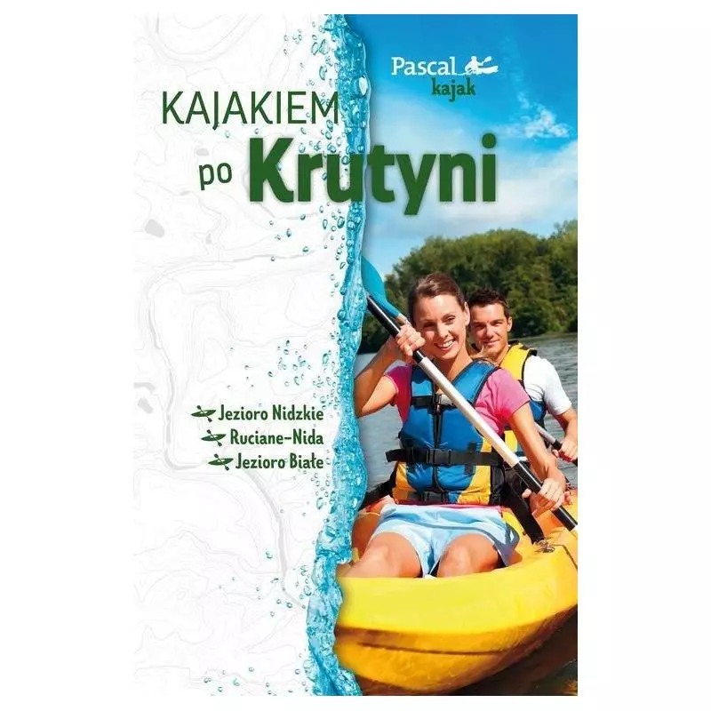 KAJAKIEM PO KRUTYNI Marek Kwaczonek - Pascal