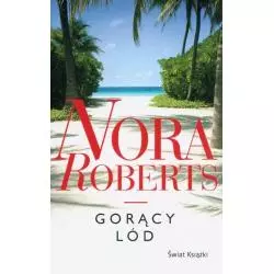 GORĄCY LÓD Nora Roberts - Świat Książki