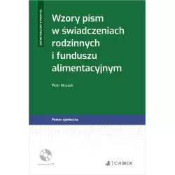 WZORY PISM W ŚWIADCZENIACH RODZINNYCH I FUNDUSZU ALIMENTACYJNYM WZORY NA CD Piotr Mrozek - C.H. Beck