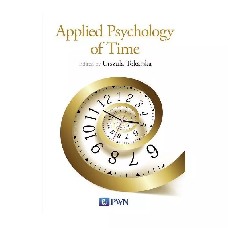 APPLIED PSYCHOLOGY OF TIME Urszula Tokarska - PWN