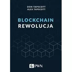 BLOCKCHAIN REWOLUCJA Don Tapscott, Alex Tapscott - PWN