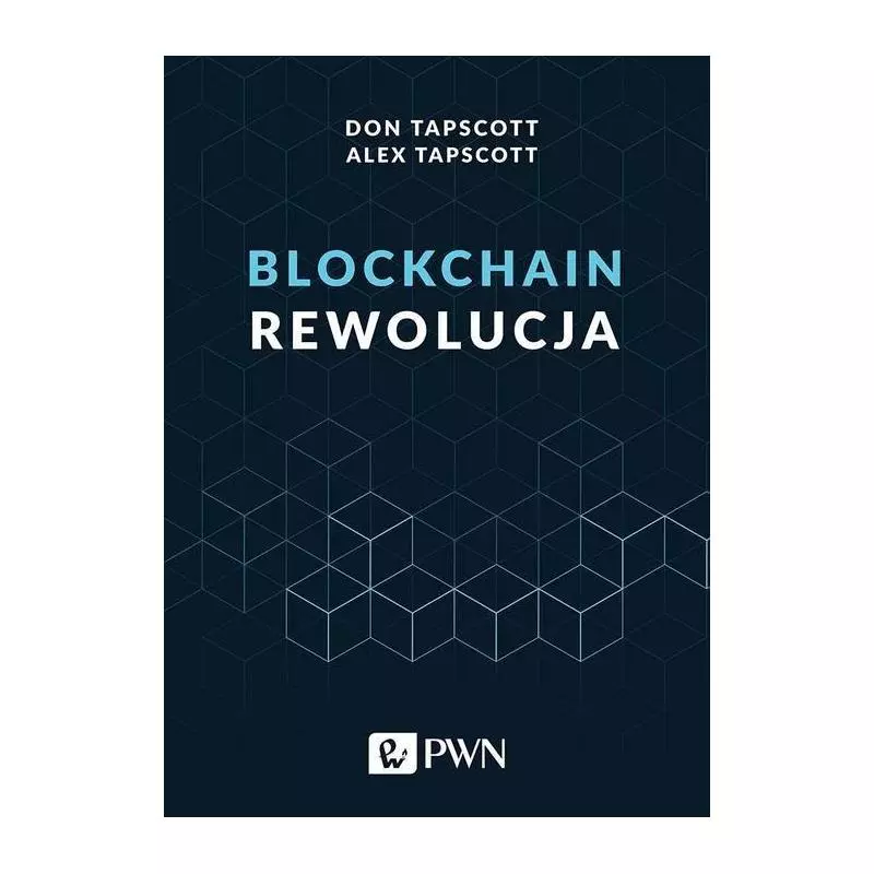 BLOCKCHAIN REWOLUCJA Don Tapscott, Alex Tapscott - PWN