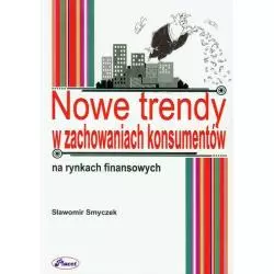 NOWE TRENDY W ZACHOWANIU KONSUMENTÓW NA RYNKACH FINANSOWYCH Sławomir Smyczek - Placet
