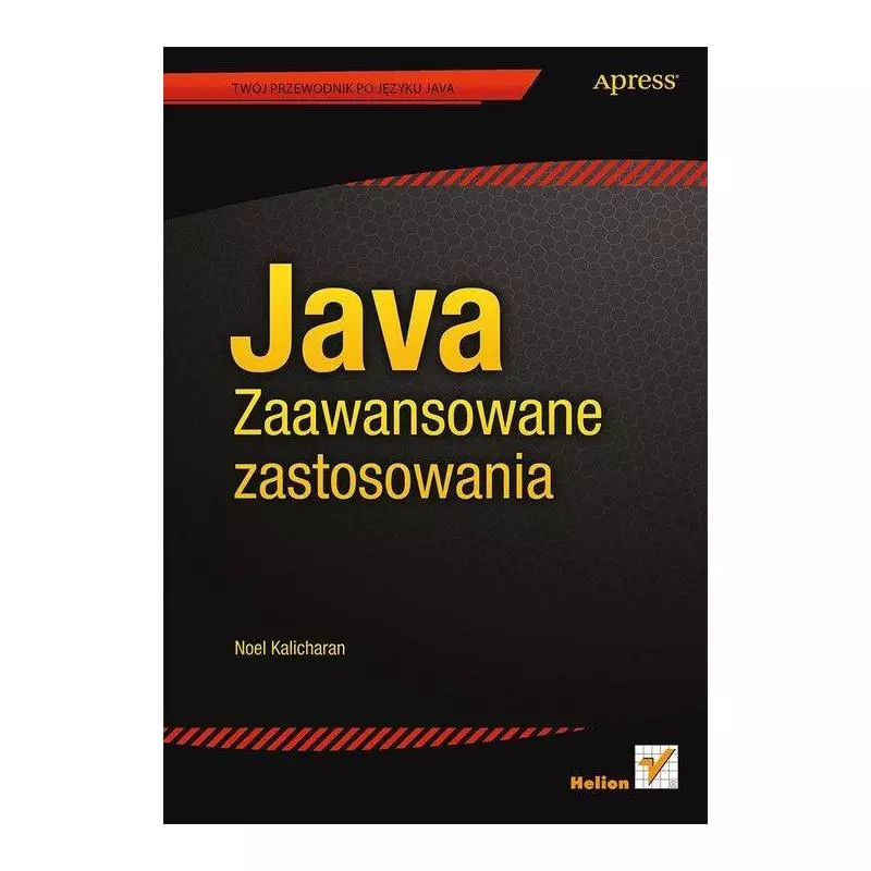 JAVA ZAAWANSOWANE ZASTOSOWANIA Noel Kalicharan - Helion