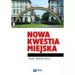 NOWA KWESTIA MIEJSKA Andy Merrifield - PWN