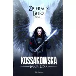 ZBIERACZ BURZ 2 Maja Lidia Kossakowska - Fabryka Słów