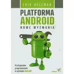 PLATFORMA ANDROID NOWE WYZWANIA Erik Hellman - Helion