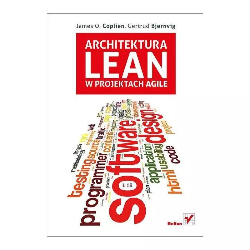ARCHITEKTURA LEAN W PROJEKTACH AGILE James Coplien - Helion