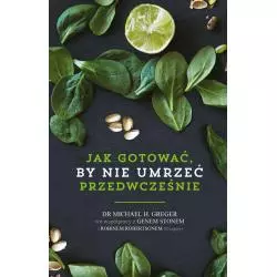 JAK NIE UMRZEĆ PRZEDWCZEŚNIE PRZEPISY Gene Stone, Michael Greger - Czarna Owca