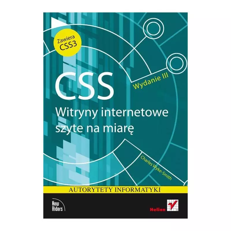 CSS WITRYNY INTERNETOWY SZYTE NA MIARĘ Charles Wyke-Smith - Helion