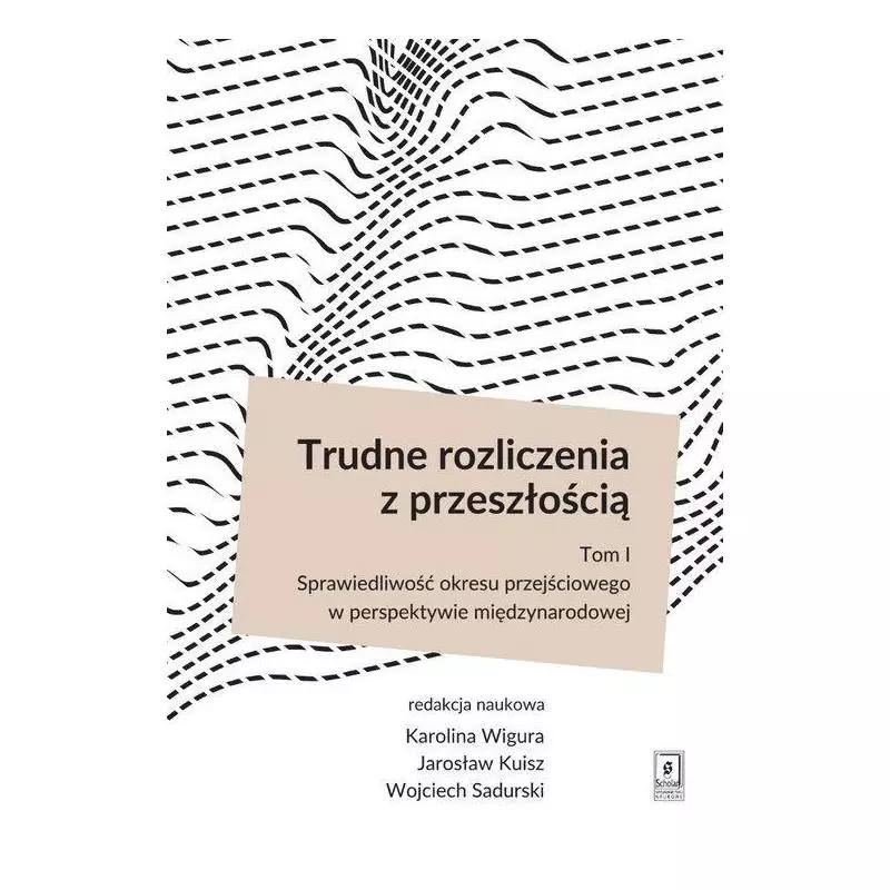 TRUDNE ROZLICZENIA Z PRZESZŁOŚCIĄ 1 Karolina Wigura - Scholar