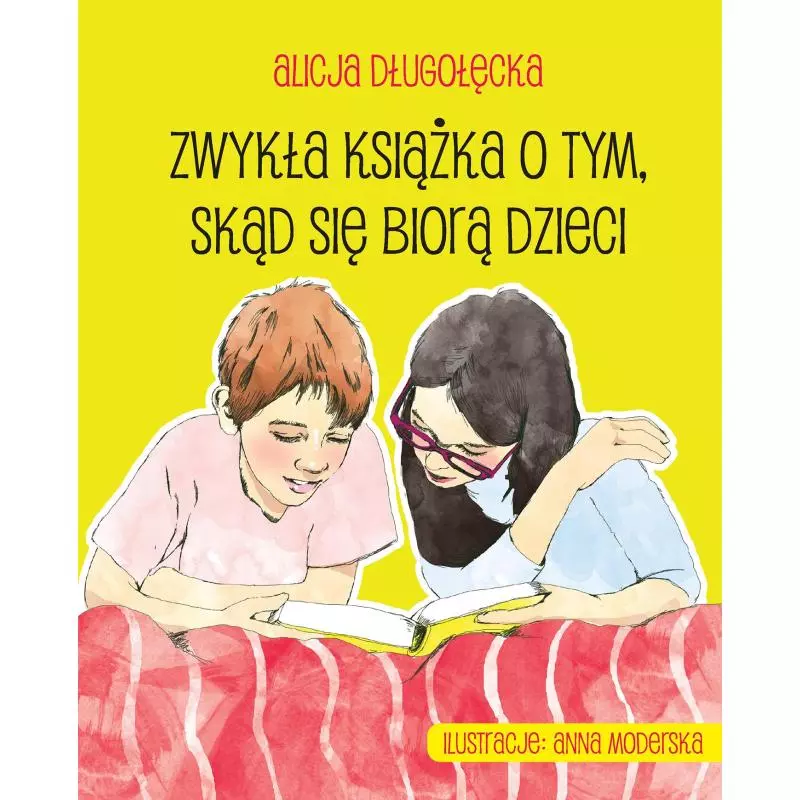 ZWYKŁA KSIĄŻKA O TYM SKĄD SIĘ BIORĄ DZIECI Alicja Długołęcka - Czarna Owca