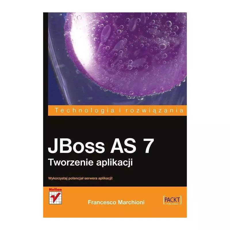 JBOSS AS 7 TWORZENIE APLIKACJI Francesco Marchioni - Helion