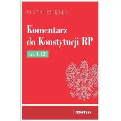 KOMENTARZ DO KONSTYTUCJI RP ART.4 125 Piotr Uziębło - Difin