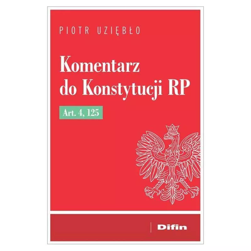 KOMENTARZ DO KONSTYTUCJI RP ART.4 125 Piotr Uziębło - Difin