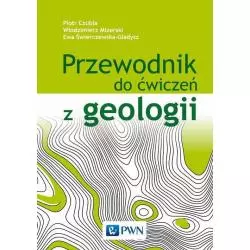 PRZEWODNIK DO ĆWICZEŃ Z GEOLOGII Włodzimierz Mizerski - PWN