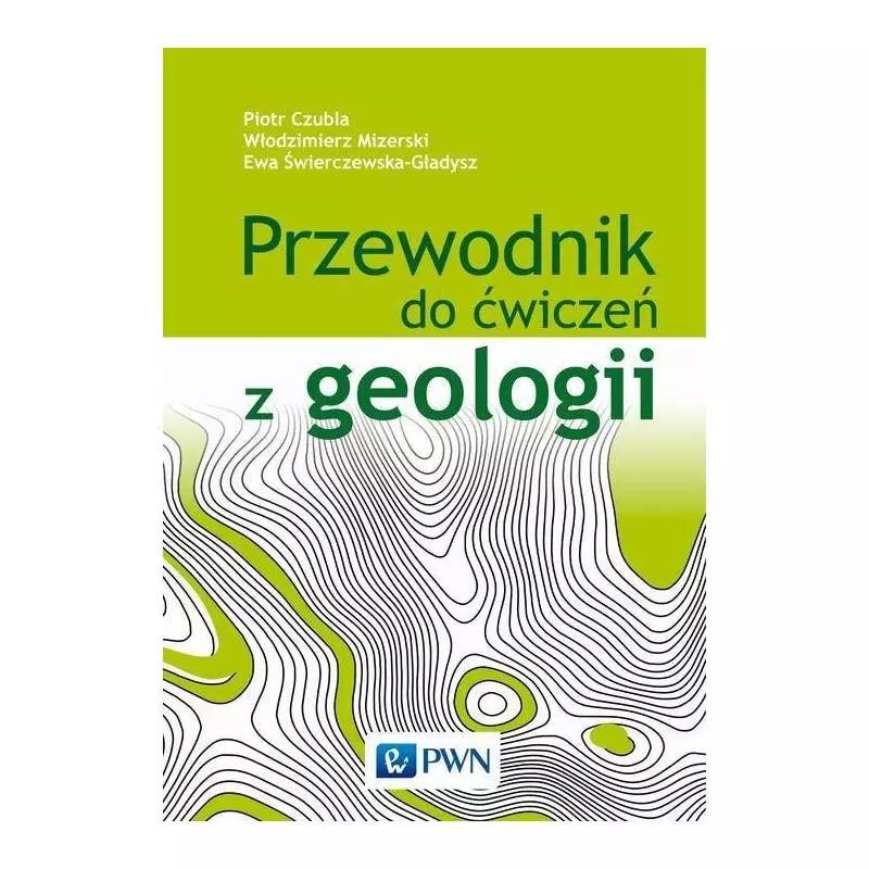 PRZEWODNIK DO ĆWICZEŃ Z GEOLOGII Włodzimierz Mizerski - PWN