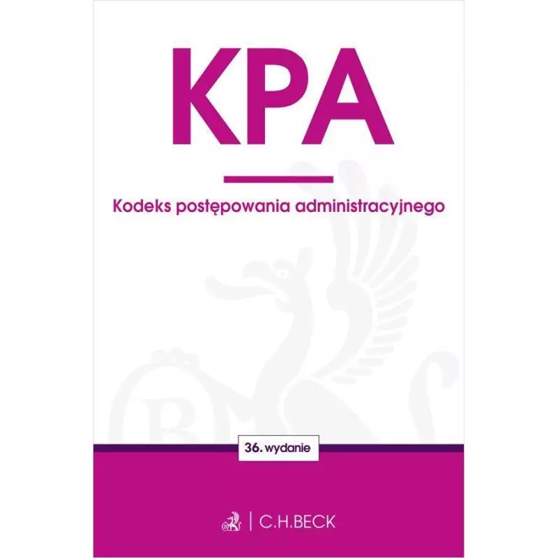 KODEKS POSTĘPOWANIA ADMINISTRACYJNEGO - C.H.Beck