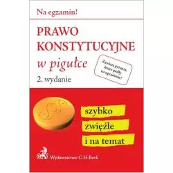 PRAWO KONSTYTUCYJNE W PIGUŁCE Aneta Gacka-Asiewicz - C.H.Beck